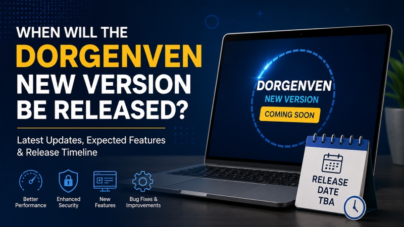 When Will the Dorgenven New Version Be Released? Latest Updates, Features, and Expectations